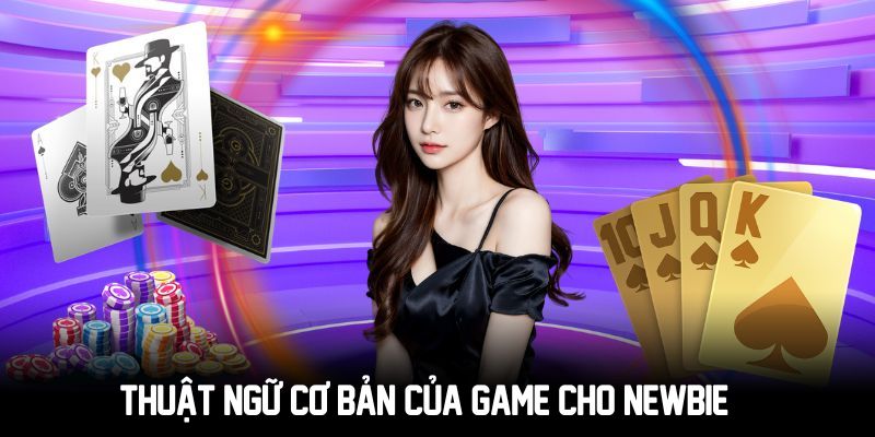 Bài Tấn 33win - Trò Chơi Bài Cổ Điển Đang Hot Nhất 2024 3 Thuật ngữ cơ bản của game cho newbie