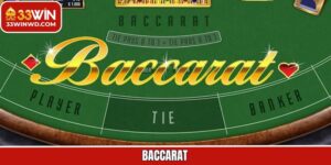 Baccarat – Đỉnh Cao Chiến Thuật Và Cơ Hội Thắng Lớn Tại 33Win