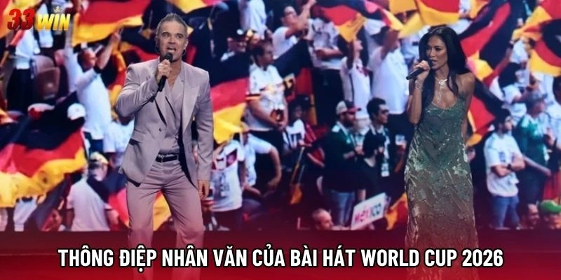 Thông điệp nhân văn của bài hát World Cup 2026