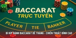 Bí kíp đánh baccarat dễ thắng - Chiến thuật đỉnh cao