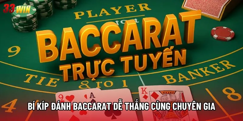 Bí kíp đánh baccarat dễ thắng cùng chuyên gia Bí kíp đánh baccarat dễ thắng cùng chuyên gia