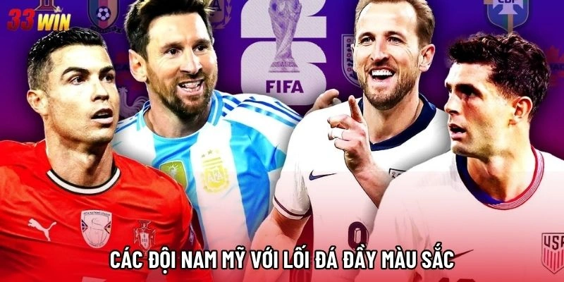 Các đội Nam Mỹ với lối đá đầy màu sắc