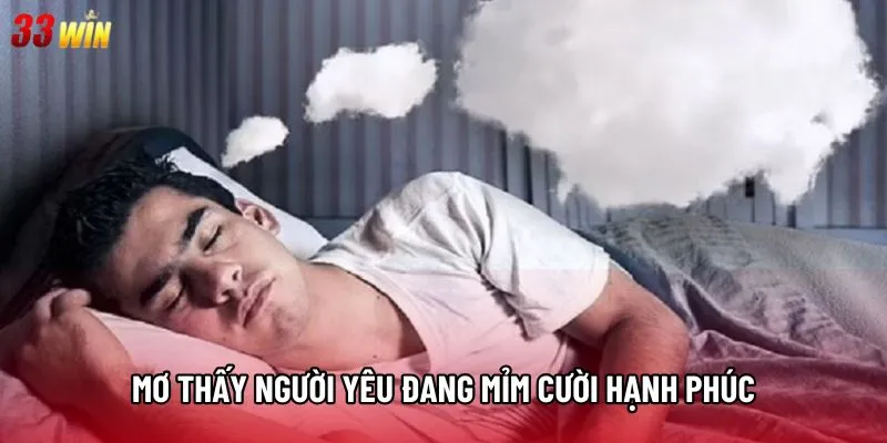 Mơ thấy người yêu đang mỉm cười hạnh phúc