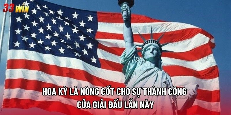 Hoa Kỳ là nòng cốt cho sự thành công của giải đấu lần này