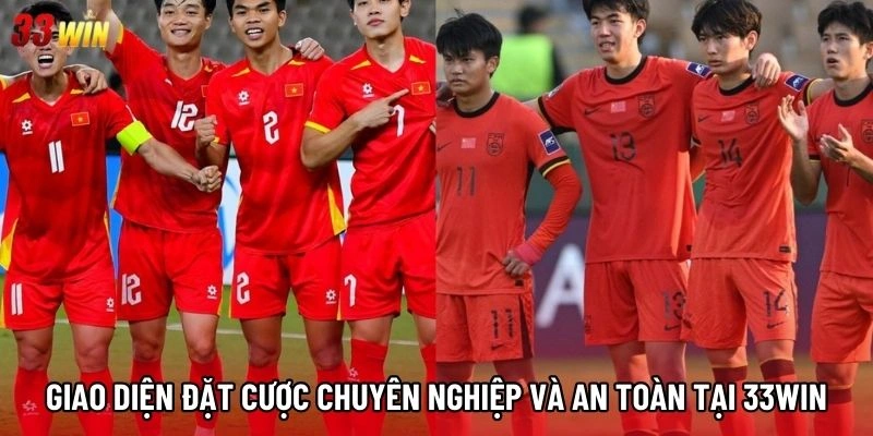 Giao diện đặt cược chuyên nghiệp và an toàn tại 33win